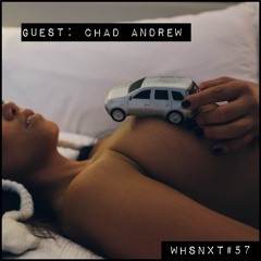[WHSNXT#57] Guest: Chad Andrew
