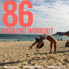 Weekend Workout: Episode 086