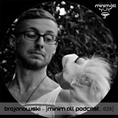 Brojanowski - [minim.all Podcast...028]