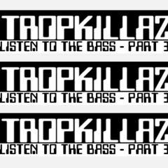 Listen To The Bass (part 3)