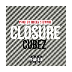 Closure (Prod. by Tricky Stewart) - Cubez