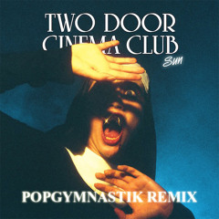 Two Door Cinema Club - Sun (Popgymnastik Remix) [Free DL]