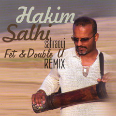 Hakim Salhi - Sahraoui ( FET & Double U Official Radio Remix )