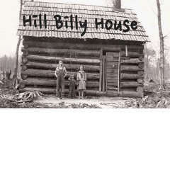 Hill Billy House