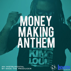 "Money Making Anthem (W Hook)" Prod. by KaCe