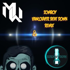 Zomboy - Vancouver Beatdown (Reakt!on & Mr. Welch Remix)