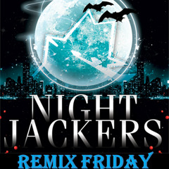 Night Jackers Remix Friday - ( Eat, Sleep, Rave, Reapeat EDM Mix) Offical Mix!