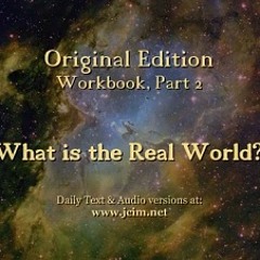 ACIM  WHAT IS THE REAL WORLD AUDIO ♫ ♪ ♫