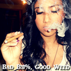 Bad Bitch & Good Weed (Prod. by JBreezzBeatz)