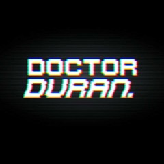 NOTORIOUS // DOCTOR DURAN TRIBUTE