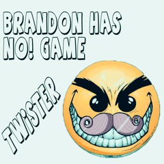 Brandon Has NO! Game - Twister