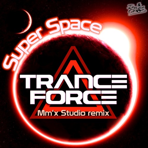 Super Space-Trance Force (Mm´x Studio Rmx 2013) PREVIA
