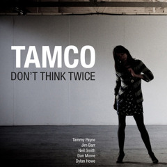 Tamco - Don't Think Twice (Album Preview)