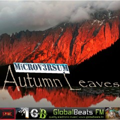 MicroV3rsum - Autumn Leaves [Expect No Borders -oo7- @ GlobalBeats FM (White Channel) 10.11.2013]