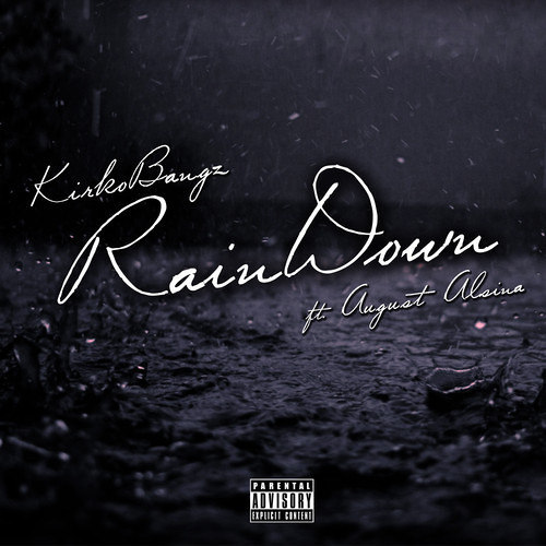 Rain Down (Remix) - Kirko Bangz (ft. August Alsina)