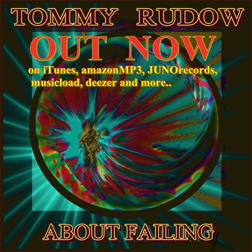 About Failing - 14 track electro/house/edm album OUT NOW   visit TOMMYRUDOW.COM