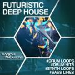 Sample Tweakers - Futuristic Deep House (Beatport Sounds)