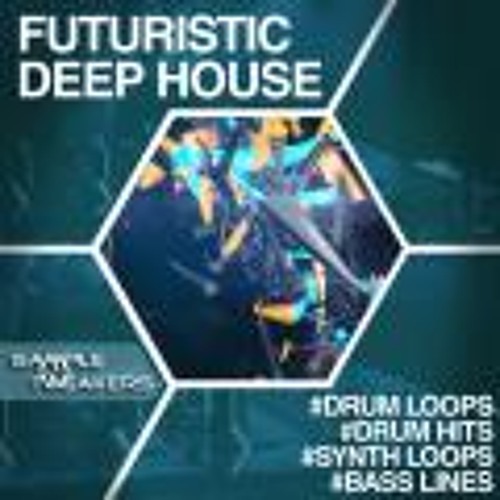 Sample Tweakers - Futuristic Deep House (Beatport Sounds)