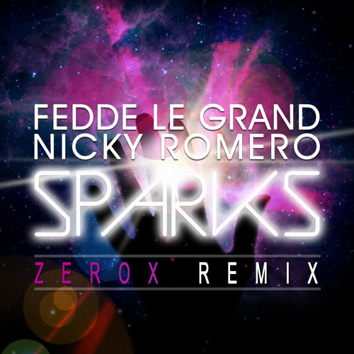 Fedde Le Grand & Nicky Romero - Sparks (ZeroX Remix)