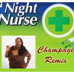 Night Nurse (Champagne Remix)