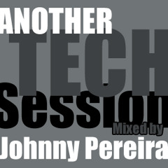 Another Tech Session Mixed by Johnny Pereira