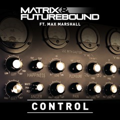 Matrix & Futurebound - Control (feat. Max Marshall)