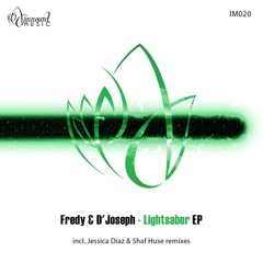 IM020 - Fredy & D'Joseph - LIGHTSABER EP Incl. Jessica Diaz & Shaf Huse Remixes