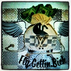 Fly Getting Rich And We Taking Off!