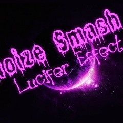 Noize Smash - Lucifer Effect ( Original Dubstep Mix )