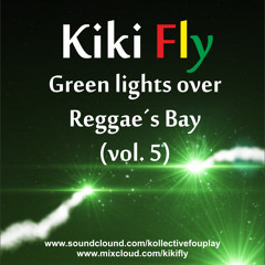 Kiki Fly - Green Lights Over  Reggae´s Bay (vol.5)