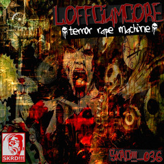 Loffciamcore - Terror rape machine (HateWire was the murderer in the family...  Mix)