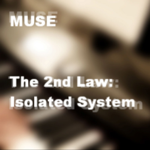 Stream Muse - The 2nd Law: Isolated System (Multi-Track/Piano Cover) by  OrionStar159 | Listen online for free on SoundCloud