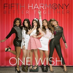 Fifth Harmony - One Wish (full)
