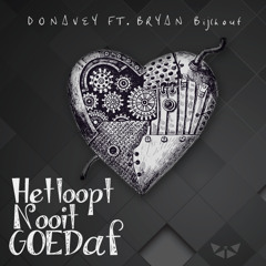 Het Loopt Nooit Goed Af - Donavey Feat. Bryan Bijlhout