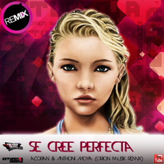 Acorán & Anthoni Moya - Se Cree Perfecta (Orion Musik Remix)