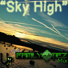 The Family Tiez Mix "Sky High"