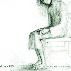 Orla Wren - The One Two Bird and The Half Horse (album preview)