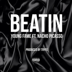 Young Fame Ft. Nacho Picasso - Beatin