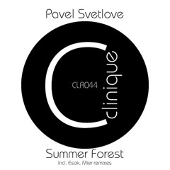 Pavel Svetlove - Summer Forest (Esok Remix) [Preview]