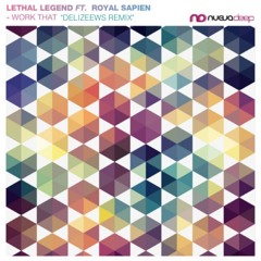 Lethal Legend & Royal Sapien - Work That (Delizeews Remix)