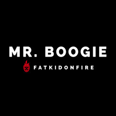 Mr. Boogie x FatKidOnFire mix