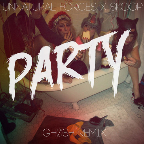 UNNATURAL FORCES & SKOOP - PARTY (GH0SH REMIX) [CLIP] 1500 FB LIKES FREEBIE
