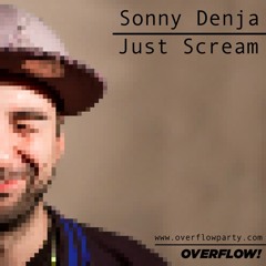 Sonny Denja - Just Scream (Exclusive OVERFLOW Free Download)