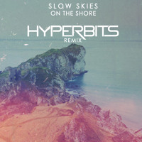 Slow Skies - On the Shore (Hyperbits Remix)