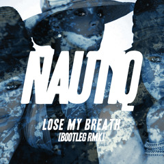 Lose My Breath [BOOTLEG REMIX]