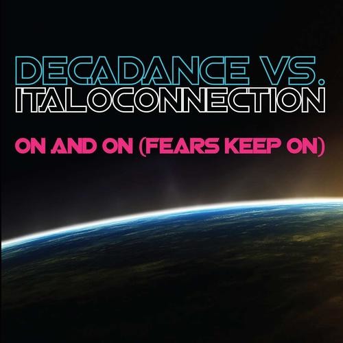 Decadance Vs Italoconnection - On And On (Flemming Dalum Rmx)