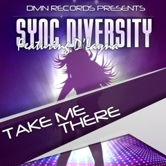 Sync Diversity ft. D'Layna - Take Me There [Original edit.] [Preview]