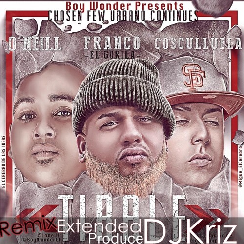 Oneill Ft. Cosculluela & Franco El Gorila - Tirale remix Extended (Prod. DJKriz)