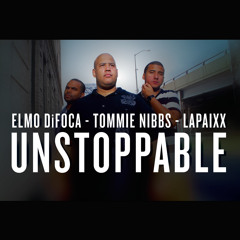 Unstoppable - Tommie Nibbs Ft Lapaixx & Elmo Difoca