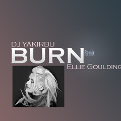 Ellie Goulding - Burn - Remix (DJ Yakirbu)